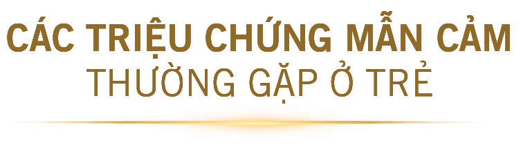 các triệu chứng mẫn cảm thường gặp ở trẻ