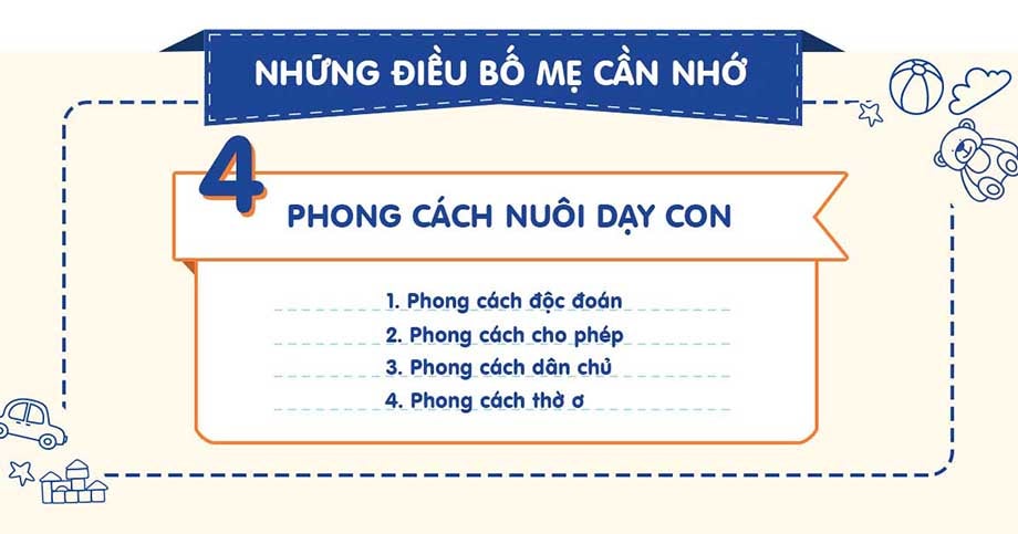4 cách nuôi dạy trẻ phổ biến đó là: cách nuôi dạy trẻ độc đoán, cho phép, dân chủ và thờ ơ